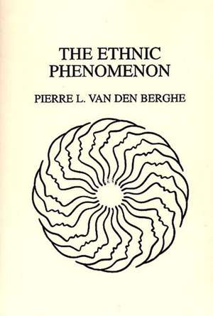 The Ethnic Phenomenon de Pierre L.van den Berghe