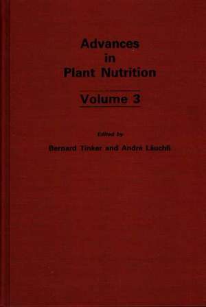 Advances in Plant Nutrition: Volume 3 de Andre Lauchli