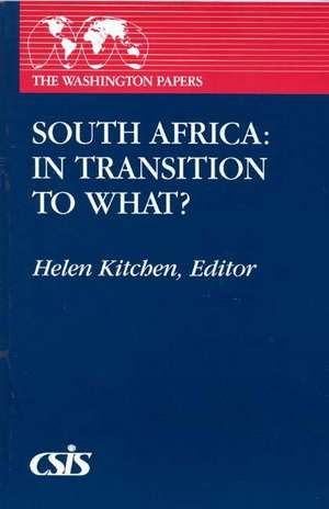 South Africa: In Transition to What? de Helen Kitchen