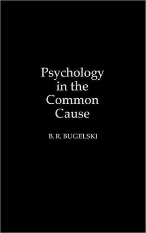 Psychology in the Common Cause de B. R. Bugelski