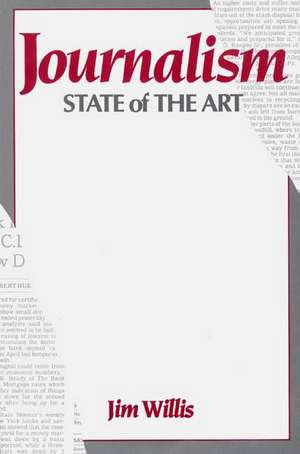 Journalism: State of the Art de William James Willis