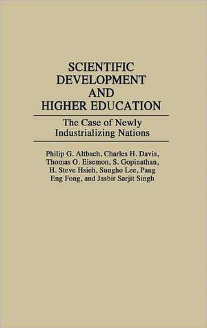 Scientific Development and Higher Education: The Case of Newly Industrializing Nations de Philip G. Altbach