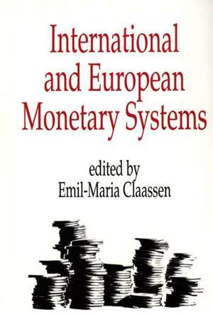 International and European Monetary Systems de Emil M. Claassen