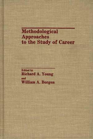 Methodological Approaches to the Study of Career de William A. Borgen