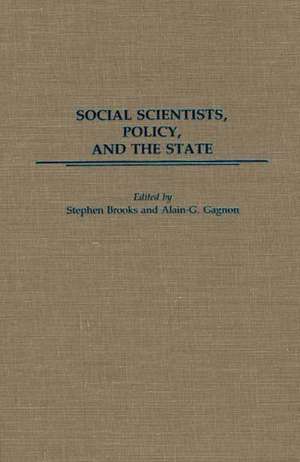 Social Scientists, Policy, and the State de Stephen Brooks