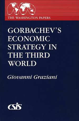 Gorbachev's Economic Strategy in the Third World de Giovanni Graziani