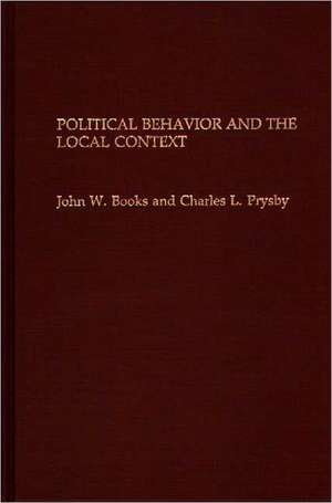 Political Behavior and the Local Context de John Books