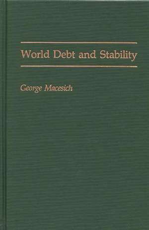 World Debt and Stability de George Macesich