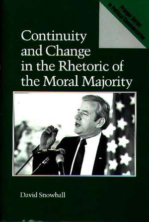 Continuity and Change in the Rhetoric of the Moral Majority de W David Snowball