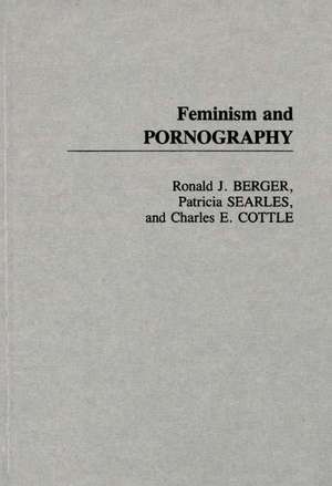 Feminism and Pornography de Ronald J. Berger