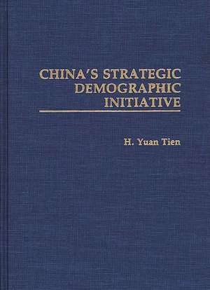 China's Strategic Demographic Initiative de H. Yuan Tien