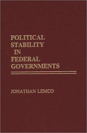 Political Stability in Federal Governments de Jonathan Lemco