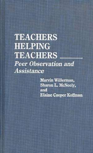 Teachers Helping Teachers: Peer Observation and Assistance de Elaine Koffman