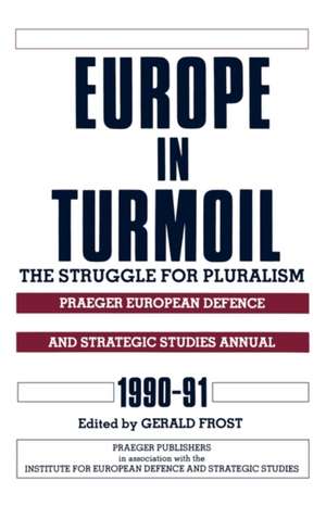 Europe in Turmoil: The Struggle for Pluralism de Gerald Frost