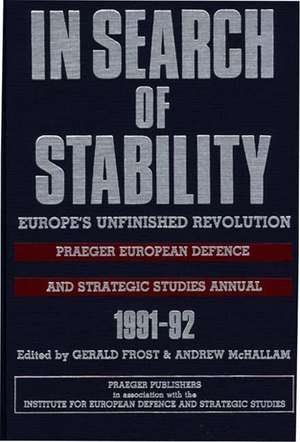 In Search of Stability: Europe's Unfinished Revolution de Gerald Frost