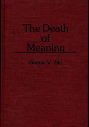 The Death of Meaning de George V. Zito