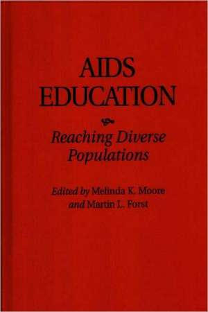 AIDS Education: Reaching Diverse Populations de Martin Forst