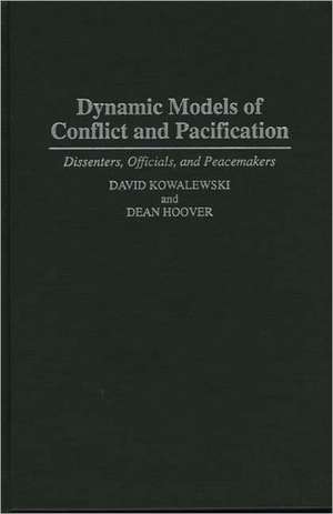 Dynamic Models of Conflict and Pacification: Dissenters, Officials, and Peacemakers de Dean Hoover