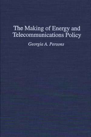 The Making of Energy and Telecommunications Policy de Georgia Persons