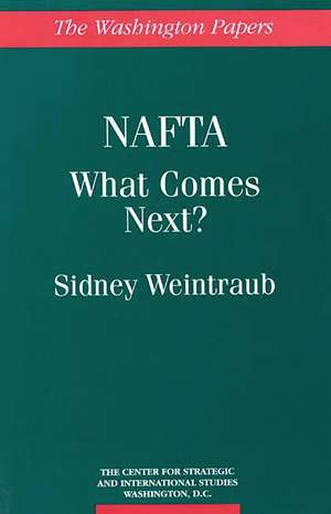 NAFTA: What Comes Next? de Sidney Weintraub