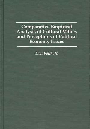 Comparative Empirical Analysis of Cultural Values and Perceptions of Political Economy Issues de Dan Volch