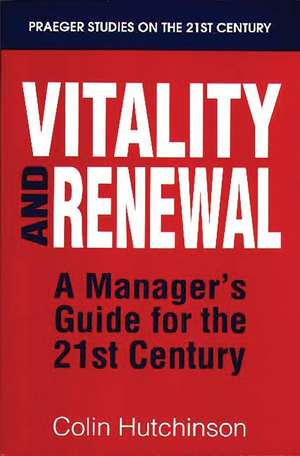 Vitality and Renewal: A Manager's Guide for the 21st Century de Colin Hutchinson