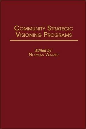 Community Strategic Visioning Programs de Norman Walzer