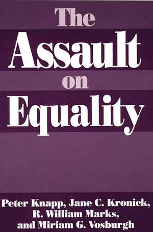 The Assault on Equality de Peter Knapp