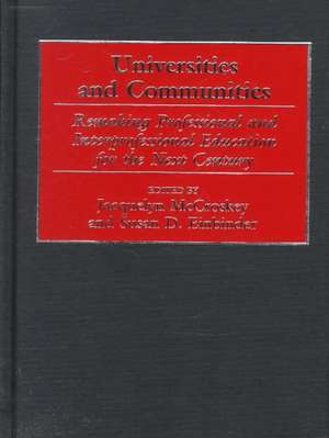 Universities and Communities: Remaking Professional and Interprofessional Education for the Next Century de Susan D. Einbinder