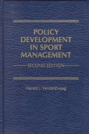 Policy Development in Sport Management de Harold J. Vanderzwaag