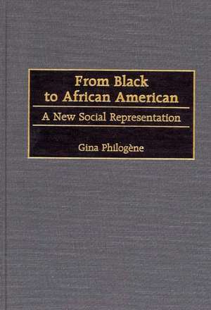 From Black to African American: A New Social Representation de Gina Philogène