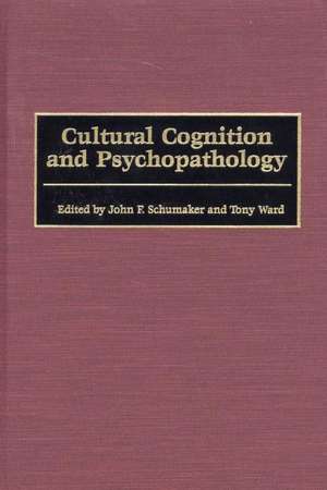 Cultural Cognition and Psychopathology de John F. Schumaker