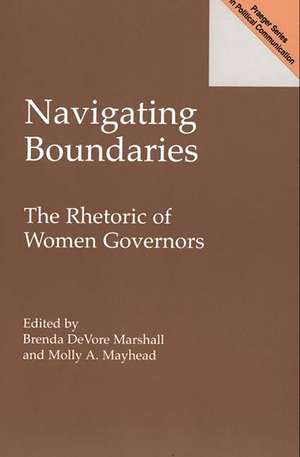 Navigating Boundaries: The Rhetoric of Women Governors de Brenda Marshall