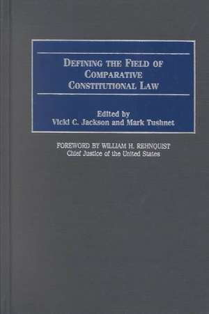 Defining the Field of Comparative Constitutional Law de Vicki C. Jackson