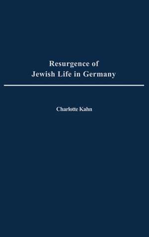 Resurgence of Jewish Life in Germany de Charlotte Kahn