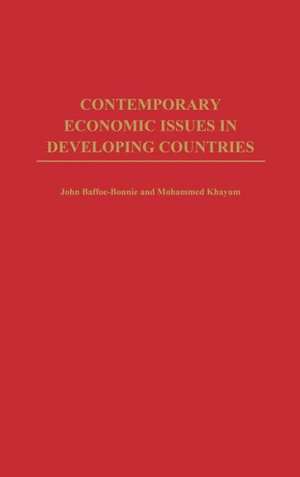 Contemporary Economic Issues in Developing Countries de John Baffoe-Bonnie