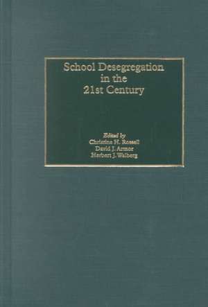 School Desegregation in the 21st Century de Christine H. Rossell