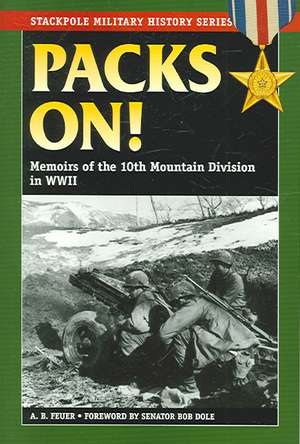 Packs On!: Memoirs of the 10th Mountain Division de A. B. Feuer