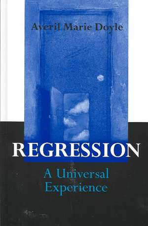 Regression: A Universal Experience de Averil M. Doyle