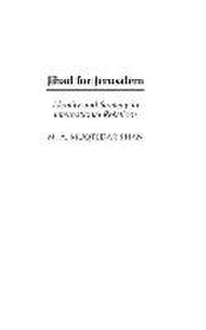 Jihad for Jerusalem: Identity and Strategy in International Relations de M.A. Khan