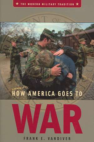 How America Goes to War de Frank E. Vandiver