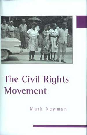 The Civil Rights Movement de Mark Newman