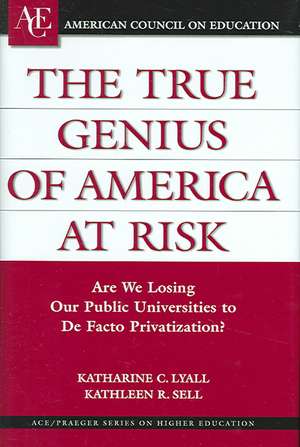 The True Genius of America at Risk de Kathleen R. Sell