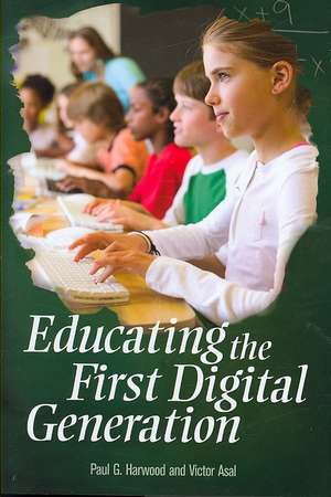 Educating the First Digital Generation de Paul G. Harwood