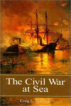 The Civil War at Sea de Craig L. Symonds