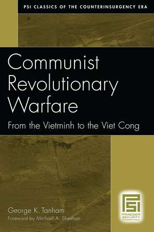 Communist Revolutionary Warfare: From the Vietminh to the Viet Cong de George K. Tanham