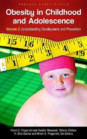 Obesity in Childhood and Adolescence: Volume 2, Understanding Development and Prevention de H. Dele Davies