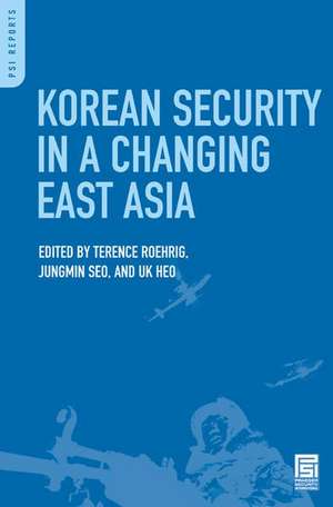 Korean Security in a Changing East Asia de Terence Roehrig