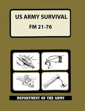 US Army Survival Manual de Department Of Defense