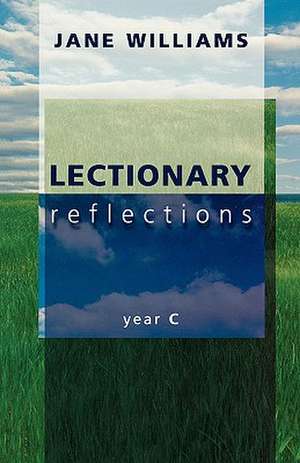 Lectionary Reflections – Year C de Jane Williams